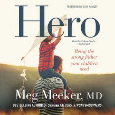 Hero: Becoming the Strong Father Your Children ... 1470814641 Book Cover