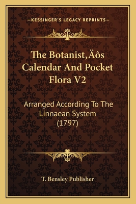 The Botanist's Calendar And Pocket Flora V2: Ar... 1166172686 Book Cover