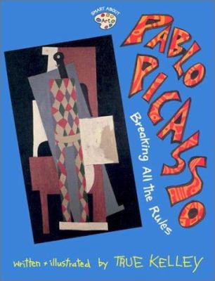 Pablo Picasso: Breaking All the Rules 0448428792 Book Cover