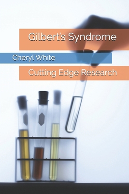 Gilbert's Syndrome: Cutting Edge Research B0DR2XN6BH Book Cover