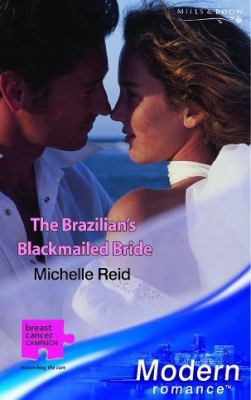 THE BRAZILIAN'S BLACKMAILED BRIDE (MODERN ROMAN... 0263841839 Book Cover