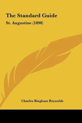 The Standard Guide: St. Augustine (1890) 1161993002 Book Cover