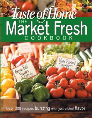 Taste of Home Market Fresh Cookbook 0898216966 Book Cover