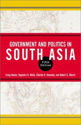 Government And Politics In South Asia: Fifth Ed... 0813339014 Book Cover