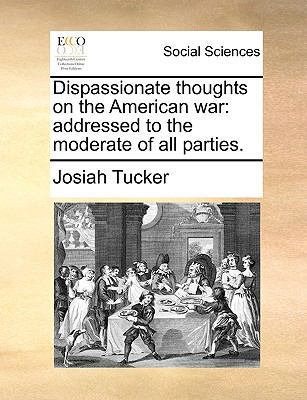 Dispassionate thoughts on the American war: add... 1170474942 Book Cover