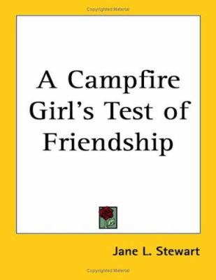 A Campfire Girl's Test of Friendship 1417938749 Book Cover