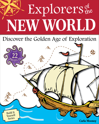 Explorers of the New World: Discover the Golden... 1936313448 Book Cover