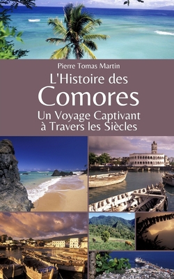 L'Histoire des Comores: Un Voyage Captivant à T... [French] B0CGVBBVB3 Book Cover