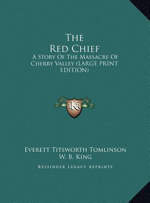 The Red Chief: A Story Of The Massacre Of Cherr... [Large Print] 1169906079 Book Cover