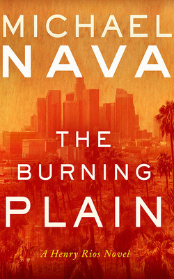 The Burning Plain: A Henry Rios Novel 1713580179 Book Cover