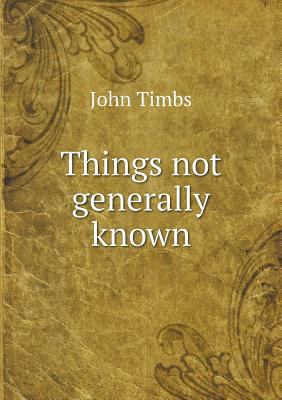 Things not generally known 5518887892 Book Cover