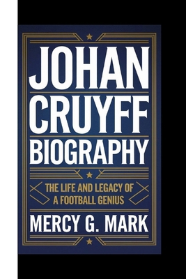 Johan Cruyff Biography: The Life and Legacy of ...            Book Cover