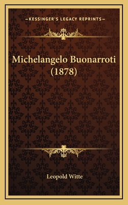 Michelangelo Buonarroti (1878) [German] 1168761352 Book Cover