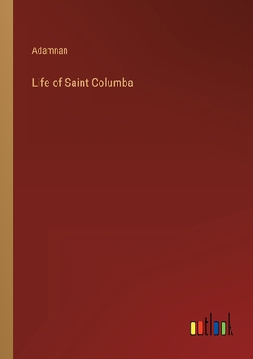 Life of Saint Columba 3368823787 Book Cover