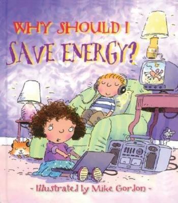 Why Should I Save Energy? B0093MN86Y Book Cover