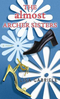 The Almost Archer Sisters [Large Print] 1602854793 Book Cover