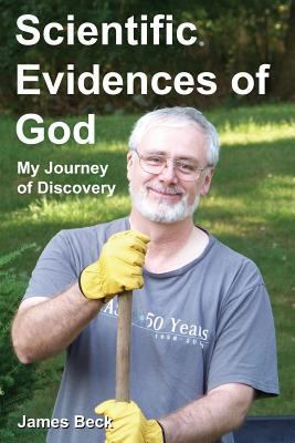 Scientific Evidences of God: My Journey of Disc... 1530090059 Book Cover