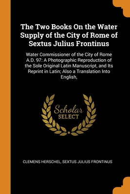 The Two Books On the Water Supply of the City o... 0343792338 Book Cover