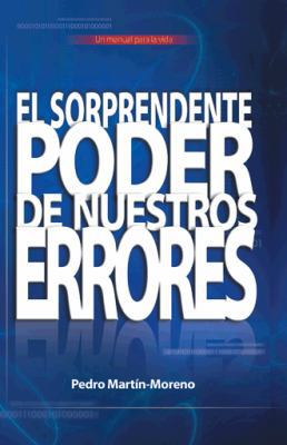 El Sorprendente Poder de Nuestros Errores: Un M... [Spanish] 1491724633 Book Cover