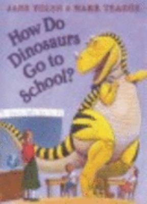 How Do Dinosaurs Go to School? [HOW DO DINOSAUR... 0007258186 Book Cover