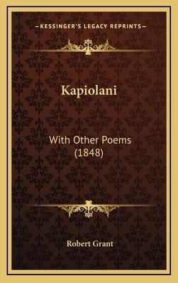 Kapiolani: With Other Poems (1848) 1165389223 Book Cover