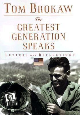 The Greatest Generation Speaks: Letters and Ref... 0375503943 Book Cover