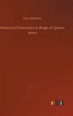 Historical Characters in Reign of Queen Anne 3732689522 Book Cover