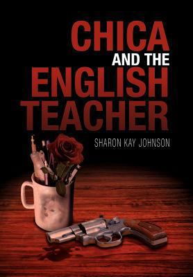 Chica and the English Teacher 1469140454 Book Cover