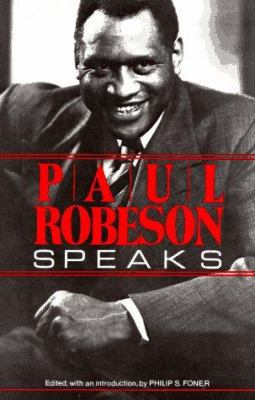 Paul Robeson Speaks: Writings, Speeches, and In... 0806508159 Book Cover