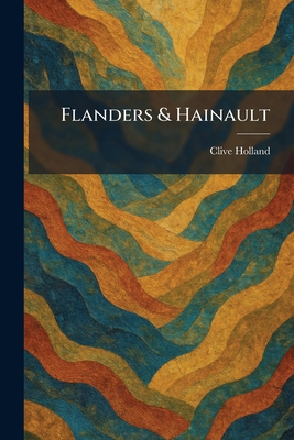 Flanders & Hainault 1025659317 Book Cover