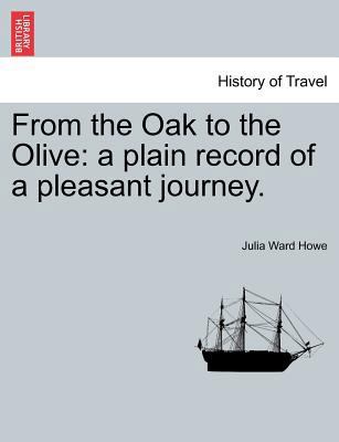 From the Oak to the Olive: A Plain Record of a ... 1241501599 Book Cover