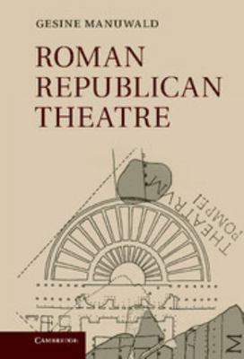 Roman Republican Theatre 0521110165 Book Cover