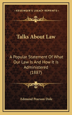 Talks About Law: A Popular Statement Of What Ou... 116506314X Book Cover