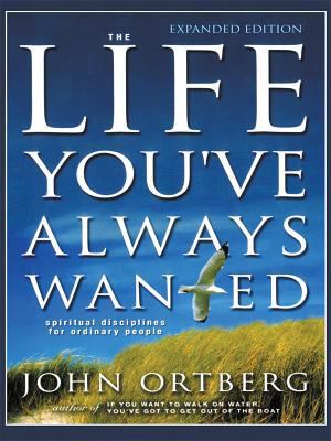 The Life You've Always Wanted: Spiritual Discip... [Large Print] 1594150834 Book Cover