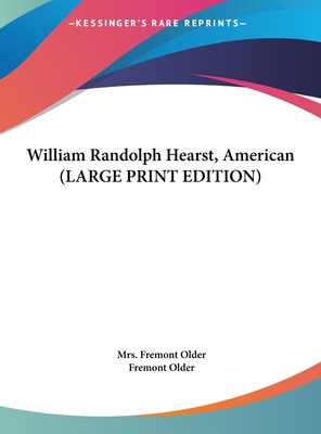 William Randolph Hearst, American (LARGE PRINT ... [Large Print] 1169947611 Book Cover