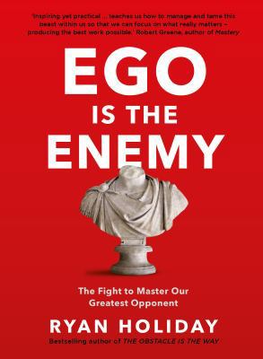 Ego is the Enemy: The Fight to Master Our Great... 1781257019 Book Cover