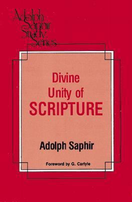 The Divine Unity of Scripture (Adolph Saphir St... 0825437474 Book Cover