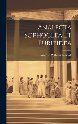 Analecta Sophoclea Et Euripidea [Latin] 1020665335 Book Cover