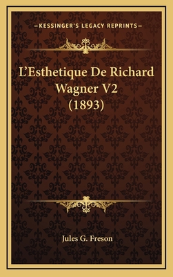 L'Esthetique De Richard Wagner V2 (1893) [French] 1166847519 Book Cover