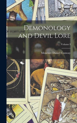 Demonology and Devil Lore; Volume I 1015705758 Book Cover