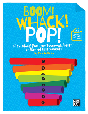 Boom! Whack! Pop!: Play-Along Pops for Boomwhac... 1470670933 Book Cover