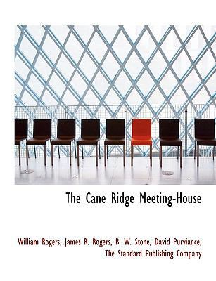 The Cane Ridge Meeting-House 1140543792 Book Cover