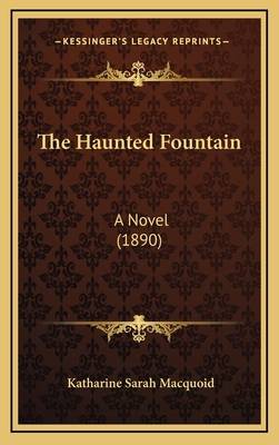 The Haunted Fountain: A Novel (1890) 1165835738 Book Cover