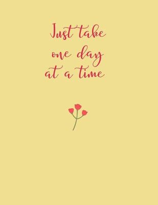 Just take one day at a time: Blank Lined class ... 1676078908 Book Cover