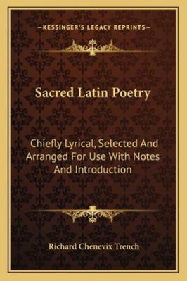 Sacred Latin Poetry: Chiefly Lyrical, Selected ... 1162923318 Book Cover