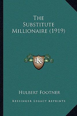 The Substitute Millionaire (1919) 1165159031 Book Cover