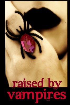 Raised by Vampires (Extended Edition) 1365367347 Book Cover