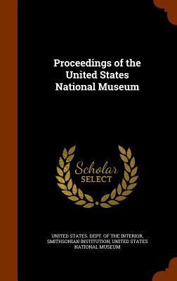 Proceedings of the United States National Museum 1346075999 Book Cover