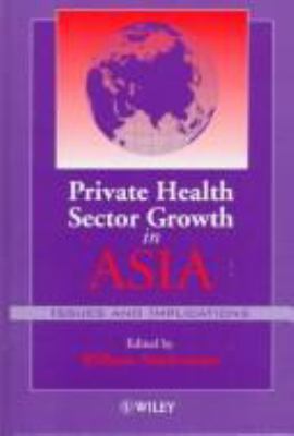 Private Health Sector Growth in Asia: Issues an... 0471972363 Book Cover