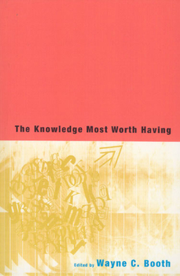 The Knowledge Most Worth Having 0226065766 Book Cover